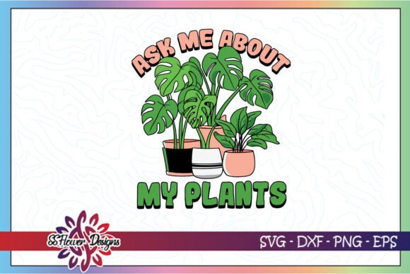 Ask Me About My Plants Plant Mom SVG Review