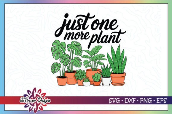Just One More Plant Cool Plant Mom SVG Review