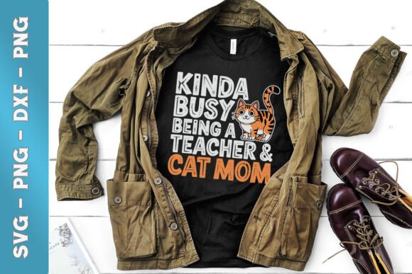 Kinda Busy Being a Teacher Cat Mom SVG Review