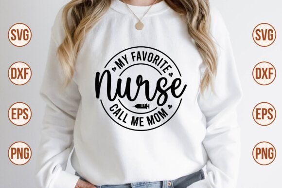 My Favorite Nurse Call Me Mom SVG Review